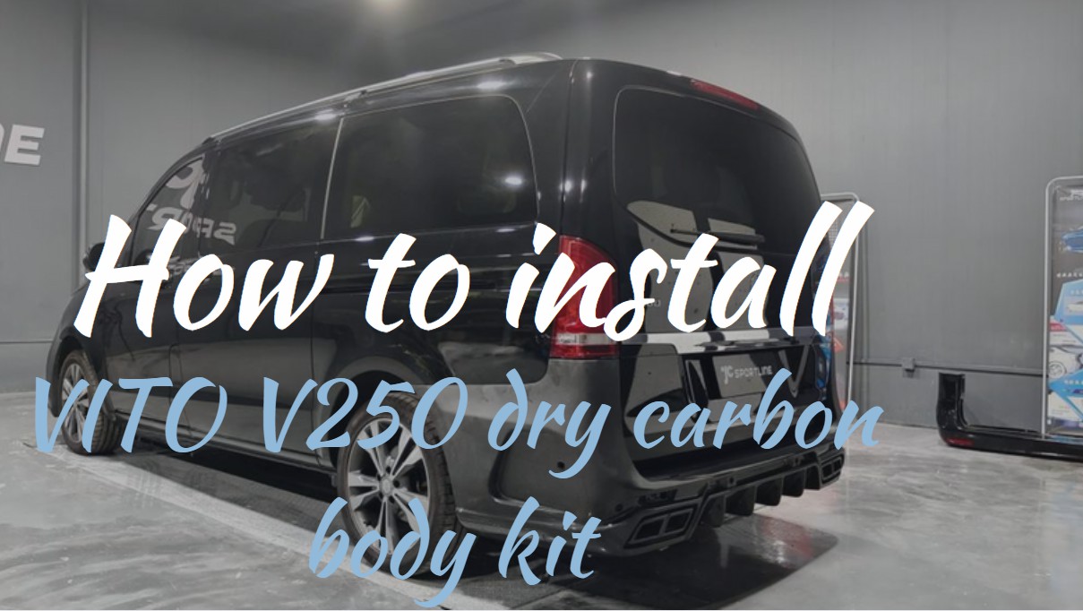 How to install Mercedes-Benz V-Class V250 dry carbon body kit in 10 mins!